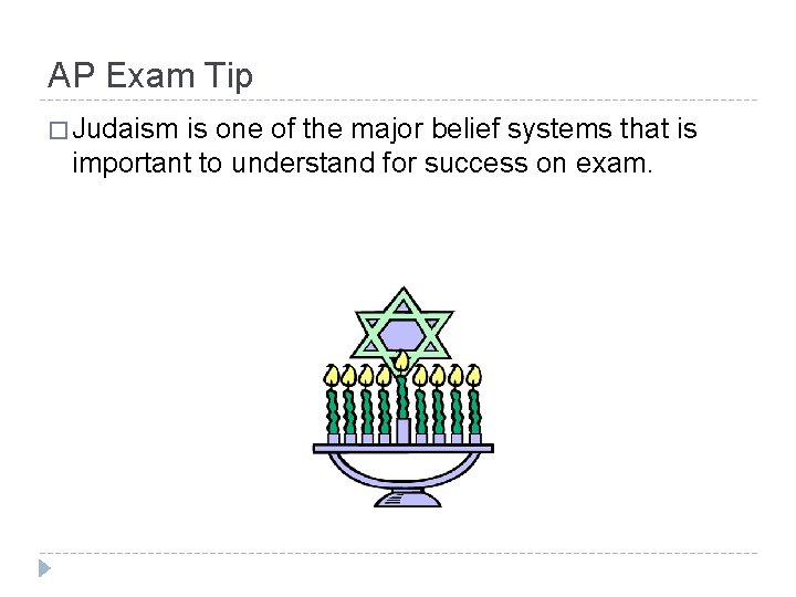 AP Exam Tip � Judaism is one of the major belief systems that is