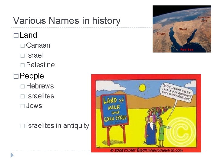 Various Names in history � Land � Canaan � Israel � Palestine � People