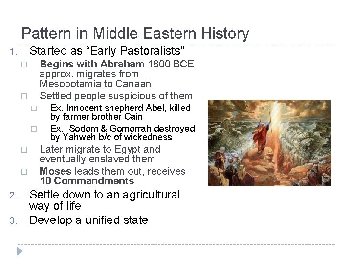 Pattern in Middle Eastern History Started as “Early Pastoralists” 1. Begins with Abraham 1800