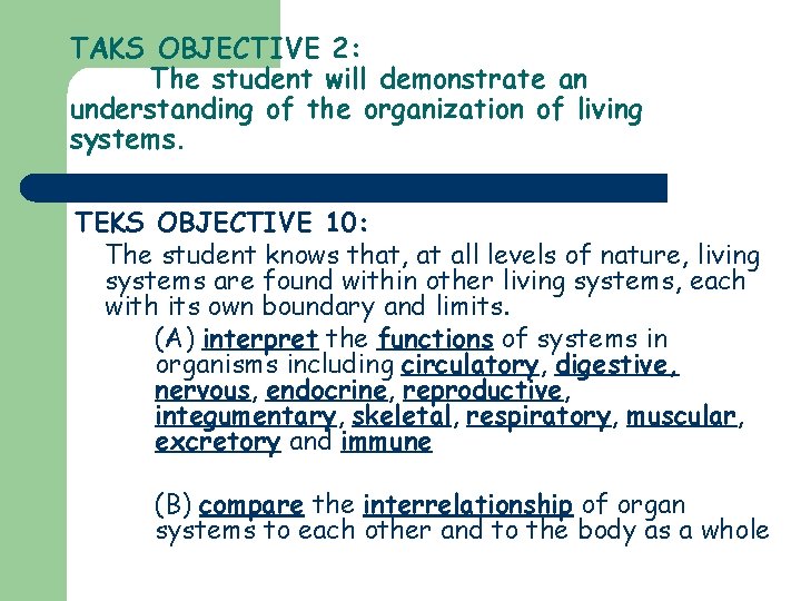 TAKS OBJECTIVE 2: The student will demonstrate an understanding of the organization of living