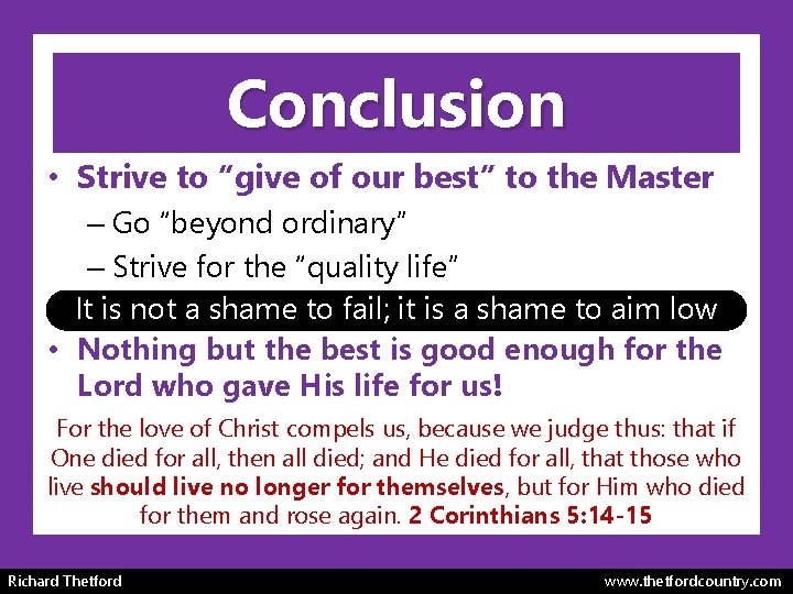 Conclusion • Strive to “give of our best” to the Master – Go “beyond