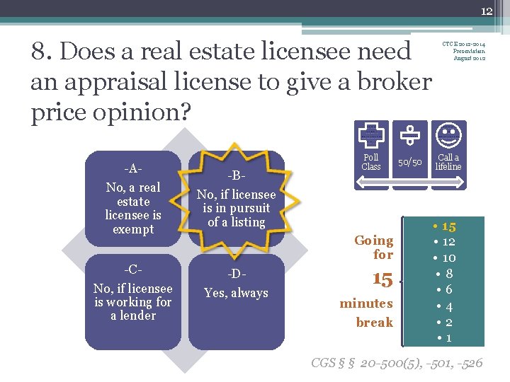 12 8. Does a real estate licensee need an appraisal license to give a