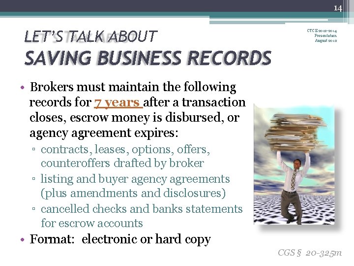 14 LET’S TALK ABOUT CTCE 2012 -2014 Presentation August 2012 SAVING BUSINESS RECORDS •