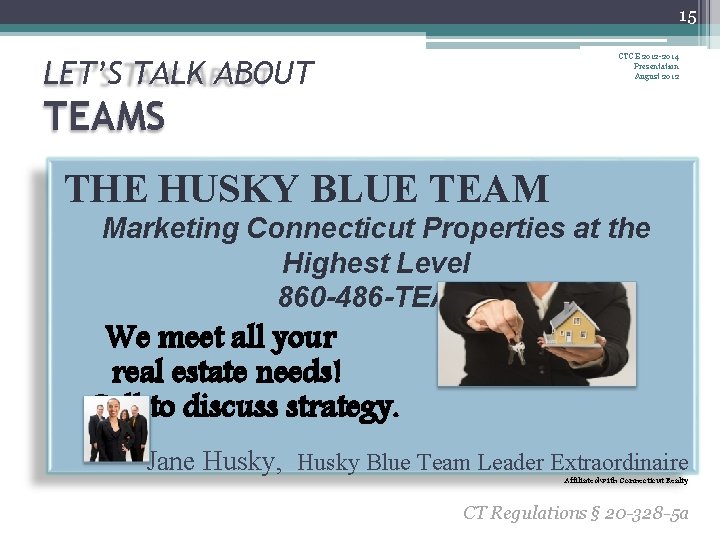 15 CTCE 2012 -2014 Presentation August 2012 LET’S TALK ABOUT TEAMS THE HUSKY BLUE