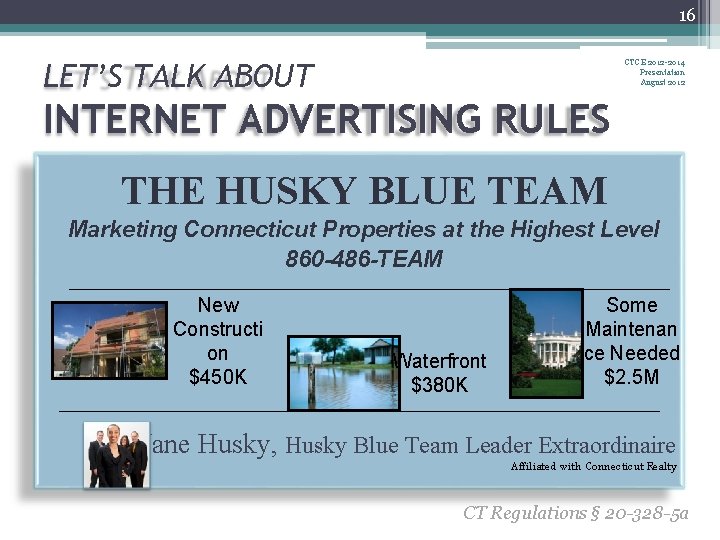 16 LET’S TALK ABOUT CTCE 2012 -2014 Presentation August 2012 INTERNET ADVERTISING RULES THE