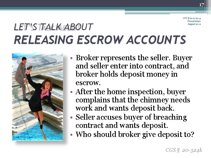 17 LET’S TALK ABOUT CTCE 2012 -2014 Presentation August 2012 RELEASING ESCROW ACCOUNTS •