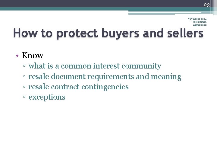 23 CTCE 2012 -2014 Presentation August 2012 How to protect buyers and sellers •