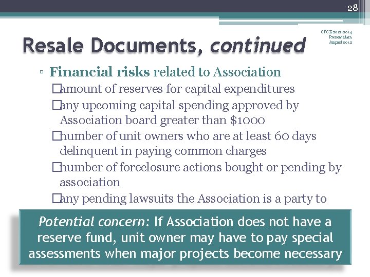 28 Resale Documents, continued CTCE 2012 -2014 Presentation August 2012 ▫ Financial risks related