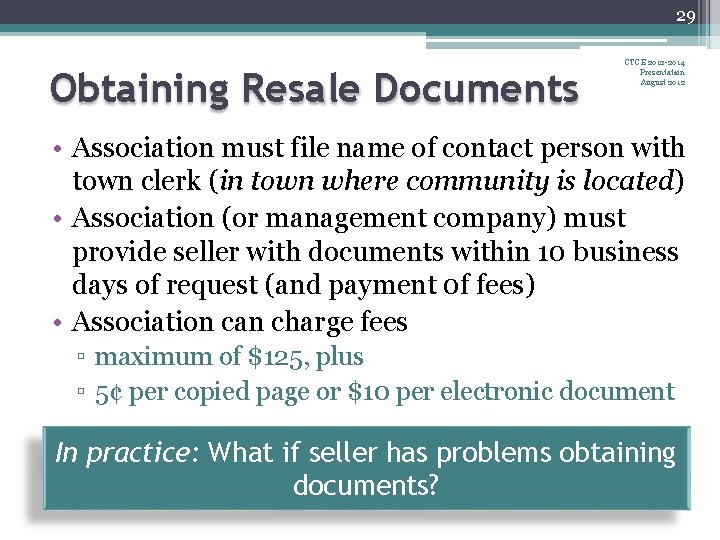 29 Obtaining Resale Documents CTCE 2012 -2014 Presentation August 2012 • Association must file