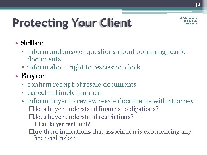 32 Protecting Your Client CTCE 2012 -2014 Presentation August 2012 • Seller ▫ inform