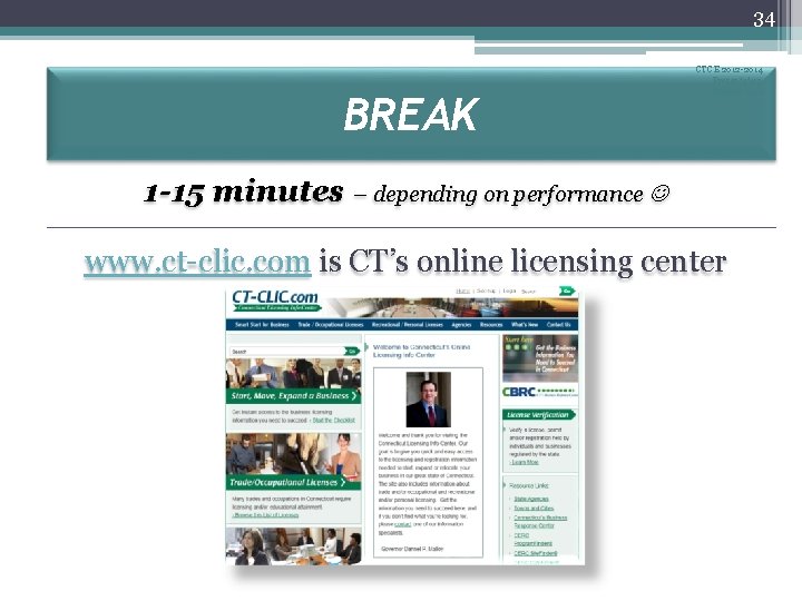34 BREAK CTCE 2012 -2014 Presentation August 2012 1 -15 minutes – depending on