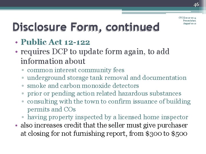 46 Disclosure Form, continued CTCE 2012 -2014 Presentation August 2012 • Public Act 12