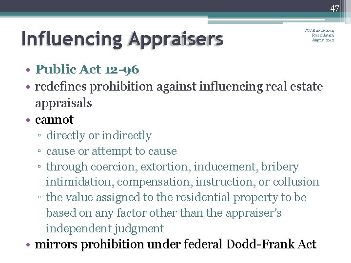 47 Influencing Appraisers CTCE 2012 -2014 Presentation August 2012 • Public Act 12 -96
