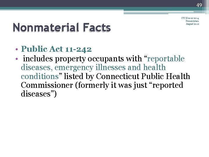 49 Nonmaterial Facts CTCE 2012 -2014 Presentation August 2012 • Public Act 11 -242