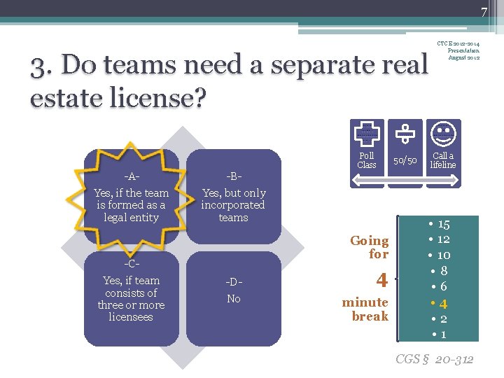 7 3. Do teams need a separate real estate license? Poll Class -AYes, if