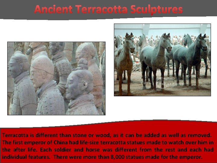 Ancient Terracotta Sculptures Terracotta is different than stone or wood, as it can be