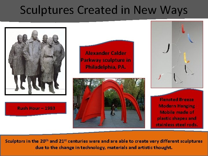 Sculptures Created in New Ways Alexander Calder Parkway sculpture in Philadelphia, PA. Rush Hour