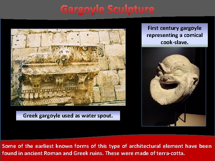 Gargoyle Sculpture First century gargoyle representing a comical cook-slave. Greek gargoyle used as water