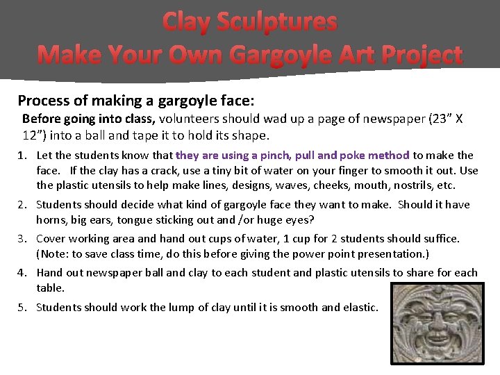 Clay Sculptures Make Your Own Gargoyle Art Project Process of making a gargoyle face: