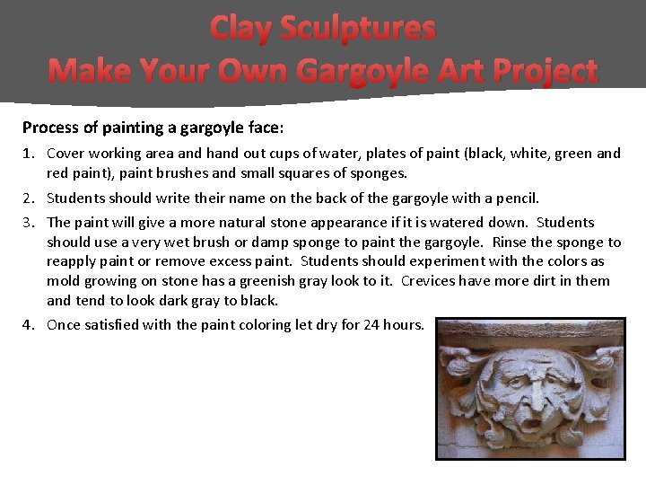 Clay Sculptures Make Your Own Gargoyle Art Project Process of painting a gargoyle face: