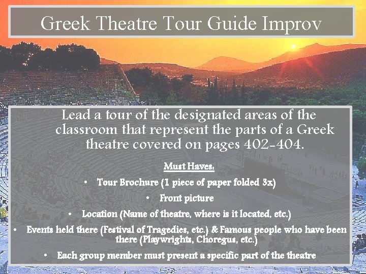 Greek Theatre Tour Guide Improv Lead a tour of the designated areas of the