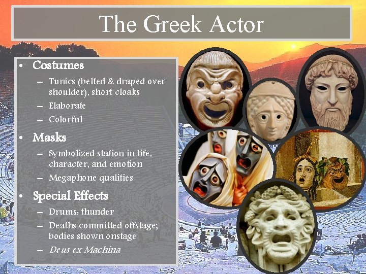 The Greek Actor • Costumes – Tunics (belted & draped over shoulder), short cloaks