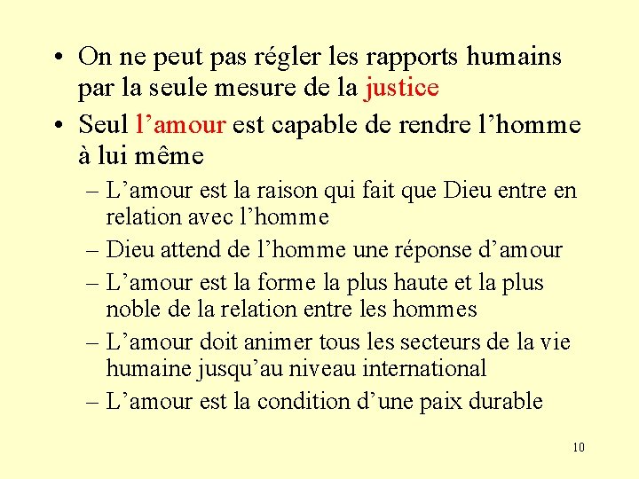  • On ne peut pas régler les rapports humains par la seule mesure