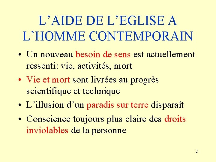 L’AIDE DE L’EGLISE A L’HOMME CONTEMPORAIN • Un nouveau besoin de sens est actuellement