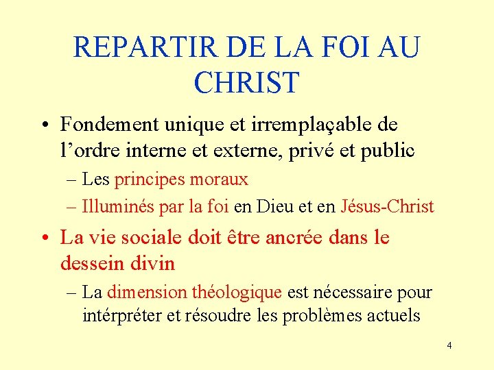 REPARTIR DE LA FOI AU CHRIST • Fondement unique et irremplaçable de l’ordre interne