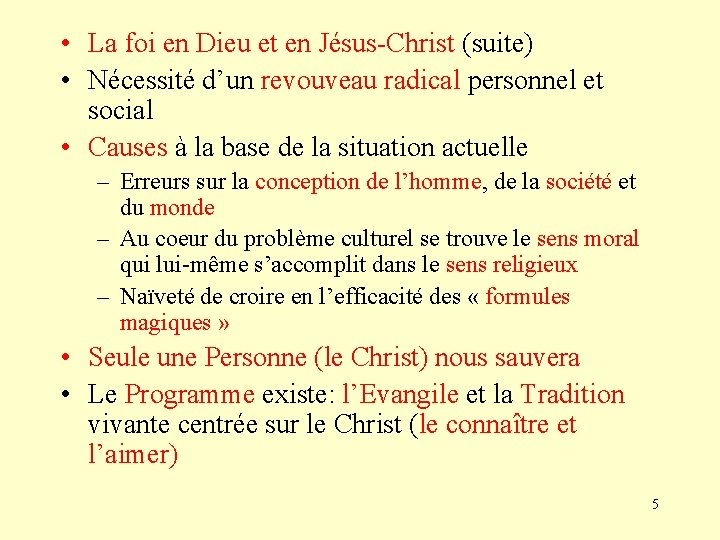  • La foi en Dieu et en Jésus-Christ (suite) • Nécessité d’un revouveau