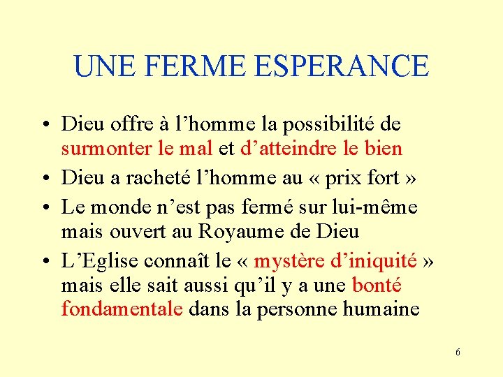 UNE FERME ESPERANCE • Dieu offre à l’homme la possibilité de surmonter le mal