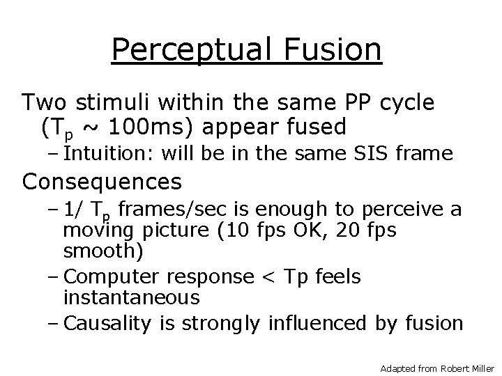 Perceptual Fusion Two stimuli within the same PP cycle (Tp ~ 100 ms) appear