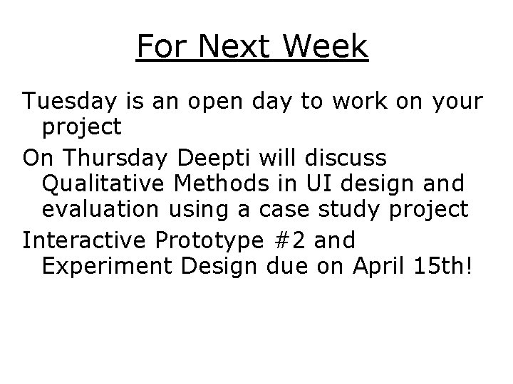 For Next Week Tuesday is an open day to work on your project On