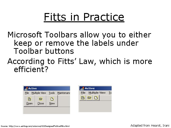 Fitts in Practice Microsoft Toolbars allow you to either keep or remove the labels