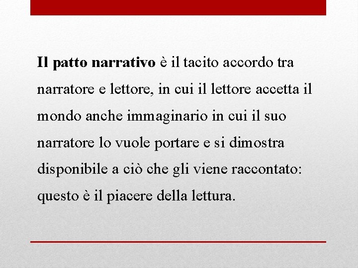 Il patto narrativo è il tacito accordo tra narratore e lettore, in cui il