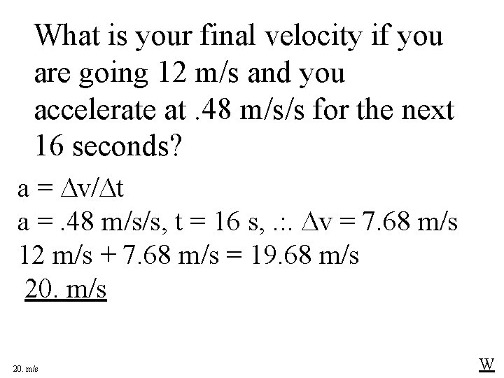 What is your final velocity if you are going 12 m/s and you accelerate