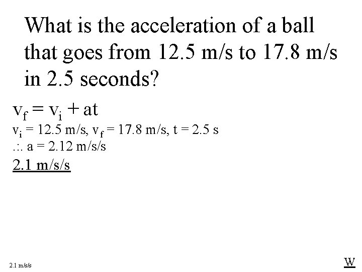 What is the acceleration of a ball that goes from 12. 5 m/s to