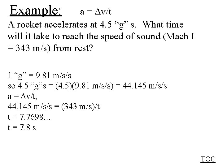 Example: a = v/t A rocket accelerates at 4. 5 “g” s. What time