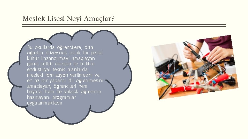 Meslek Lisesi Neyi Amaçlar? Bu okullarda öğrencilere, orta öğretim düzeyinde ortak bir genel kültür