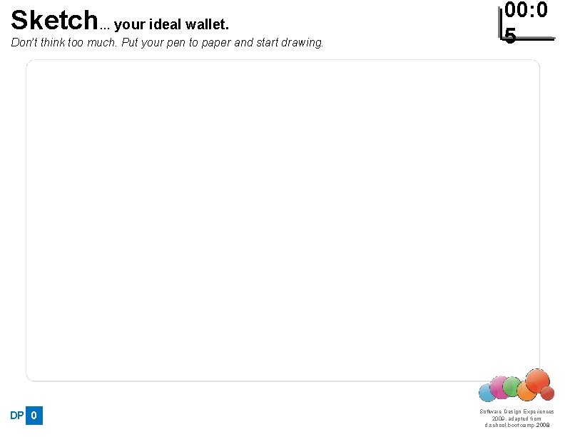 Sketch… your ideal wallet. Don’t think too much. Put your pen to paper and