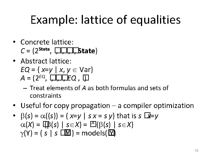 Example: lattice of equalities • Concrete lattice: C = (2 State, � , �