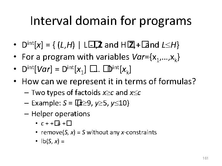 Interval domain for programs • • Dint[x] = { (L, H) | L� -�