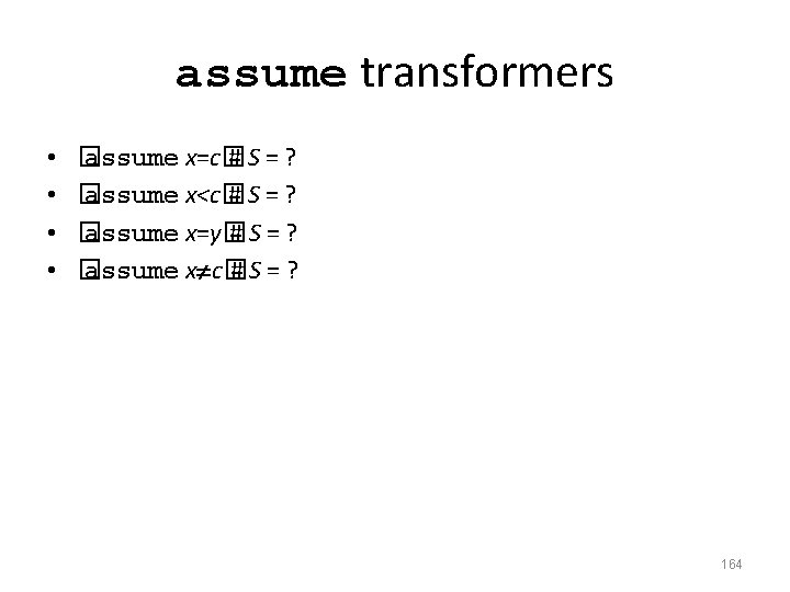 assume transformers • • � assume x=c� #S=? � assume x<c� #S=? � assume