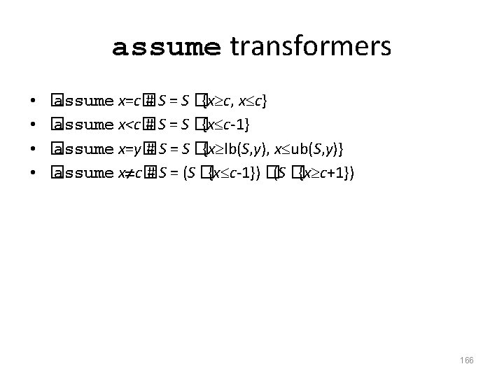 assume transformers • • � assume x=c� # S = S �{x c, x