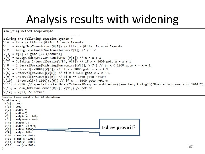 Analysis results with widening Did we prove it? 187 