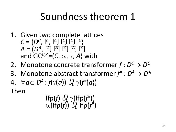 Soundness theorem 1 1. Given two complete lattices C, � C) C = (DC,