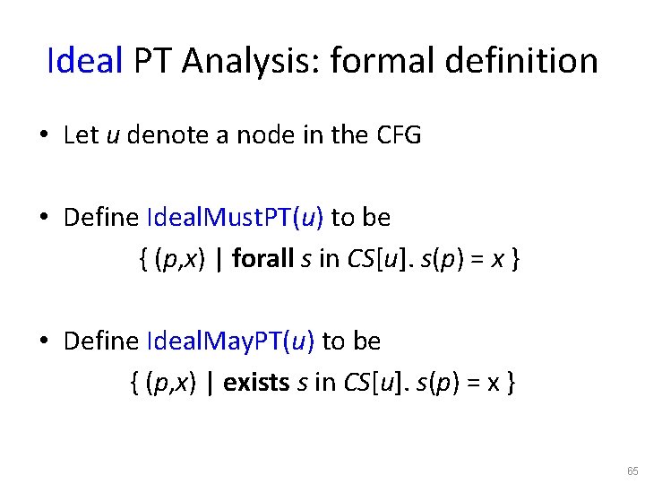 Ideal PT Analysis: formal definition • Let u denote a node in the CFG