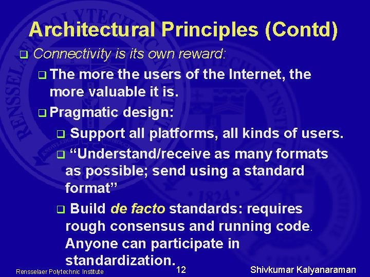 Architectural Principles (Contd) q Connectivity is its own reward: q The more the users Architectural Principles (Contd) q Connectivity is its own reward: q The more the users
