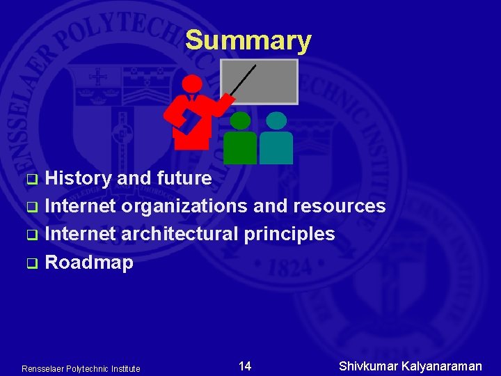 Summary History and future q Internet organizations and resources q Internet architectural principles q Summary History and future q Internet organizations and resources q Internet architectural principles q