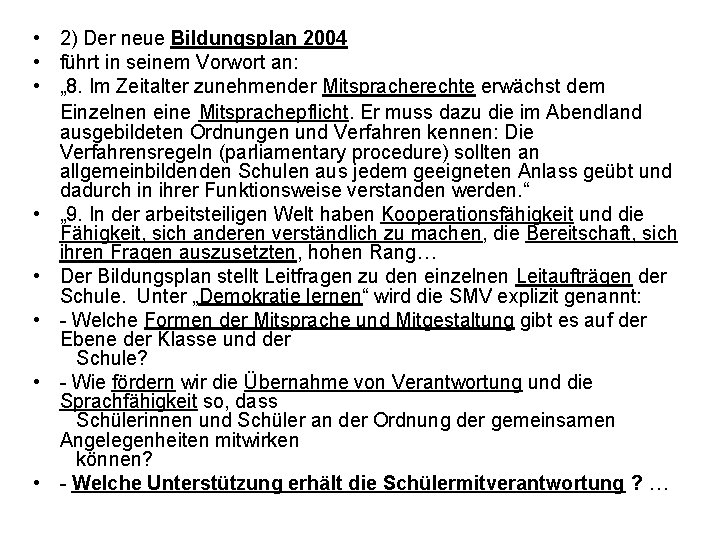  • 2) Der neue Bildungsplan 2004 • führt in seinem Vorwort an: •